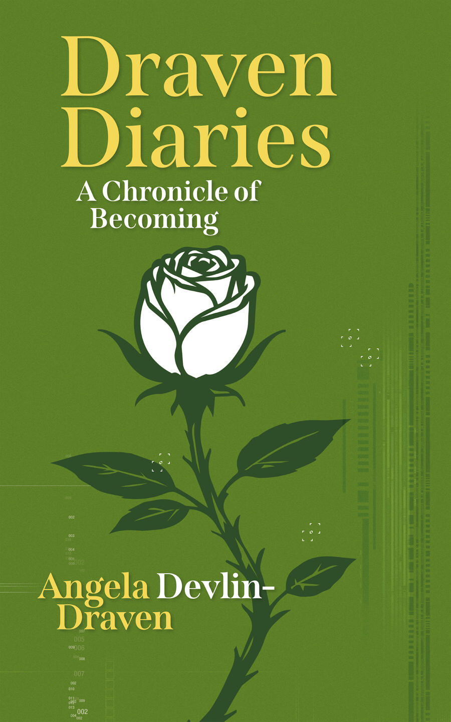 Cover of Draven Diaries: A Chronicle of Becoming by Angela Devlin-Draven: a white rose on olive green with gold lettering.